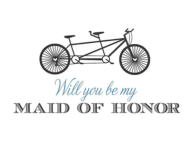 Front View - Graphite & Cornflower Will You Be My Maid of Honor - Bike