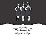 Front View Thumbnail - Graphite & Ebony Will You Be My Bridesmaid Card - Girls Checkbox