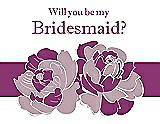 Front View Thumbnail - Quartz & Persian Plum Will You Be My Bridesmaid Card - 2 Color Flowers
