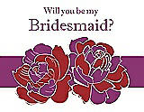 Front View Thumbnail - Ribbon Red & Persian Plum Will You Be My Bridesmaid Card - 2 Color Flowers