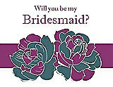 Front View Thumbnail - Teal & Persian Plum Will You Be My Bridesmaid Card - 2 Color Flowers