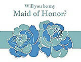 Front View Thumbnail - Cornflower & Seaside Will You Be My Maid of Honor Card - 2 Color Flowers
