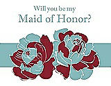 Front View Thumbnail - Claret & Seaside Will You Be My Maid of Honor Card - 2 Color Flowers