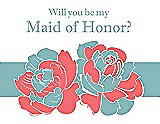 Front View Thumbnail - Coral & Seaside Will You Be My Maid of Honor Card - 2 Color Flowers