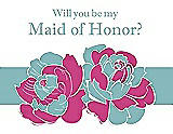 Front View Thumbnail - Fuchsia & Seaside Will You Be My Maid of Honor Card - 2 Color Flowers