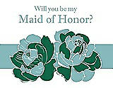 Front View Thumbnail - Pine Green & Seaside Will You Be My Maid of Honor Card - 2 Color Flowers