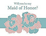 Front View Thumbnail - Petal Pink & Seaside Will You Be My Maid of Honor Card - 2 Color Flowers