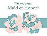 Front View Thumbnail - Rose Water & Seaside Will You Be My Maid of Honor Card - 2 Color Flowers