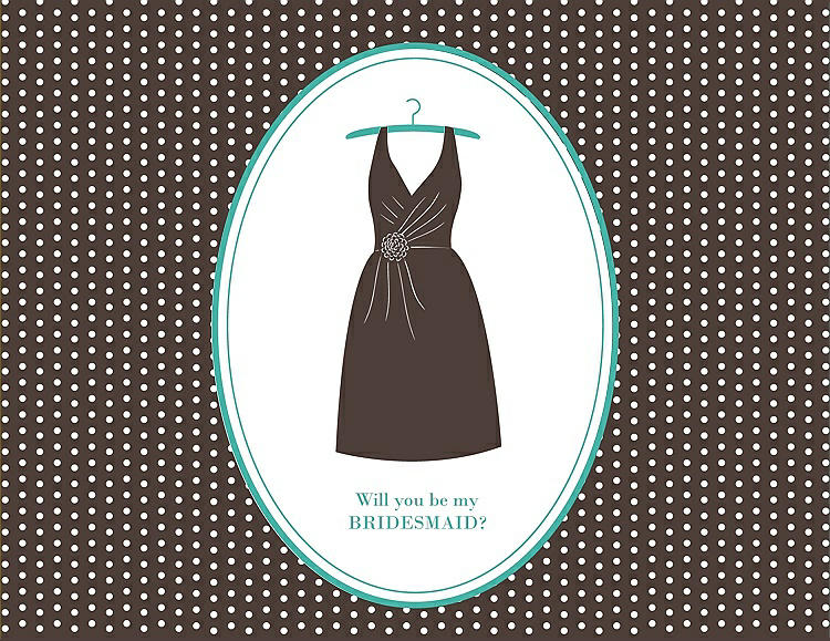 Front View - Chocolate & Pantone Turquoise Will You Be My Bridesmaid Card - Dress