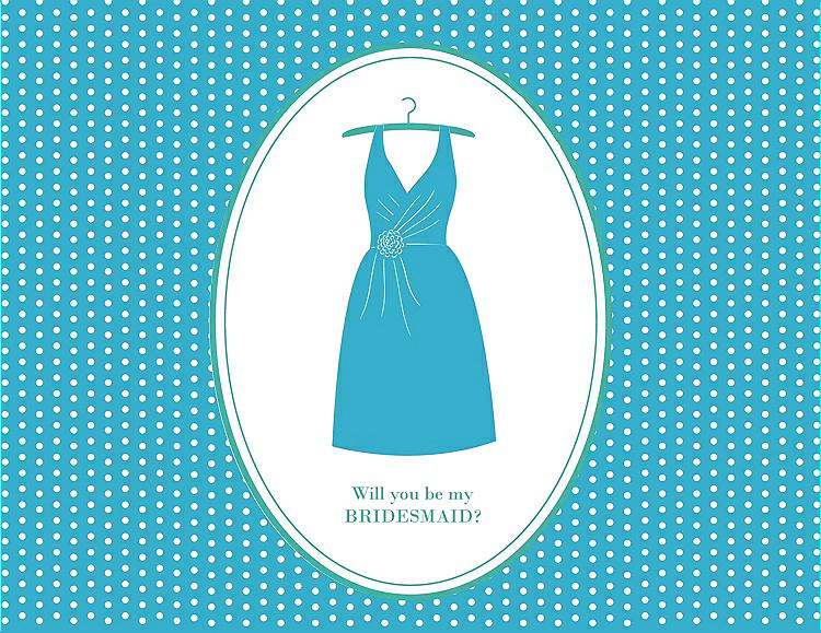 Front View - Turquoise & Pantone Turquoise Will You Be My Bridesmaid Card - Dress