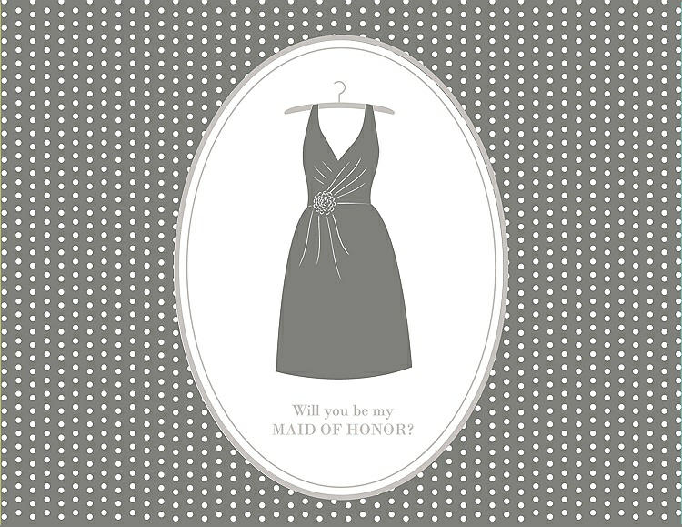 Front View - Charcoal Gray & Oyster Will You Be My Maid of Honor Card - Dress
