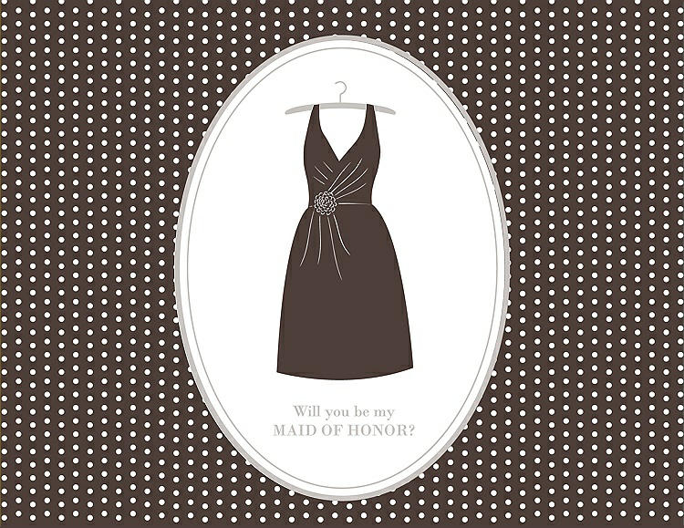 Front View - Chocolate & Oyster Will You Be My Maid of Honor Card - Dress