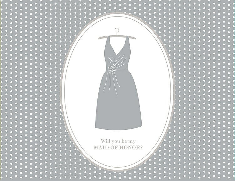 Front View - Frost & Oyster Will You Be My Maid of Honor Card - Dress