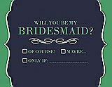 Front View Thumbnail - Navy Blue & Juniper Will You Be My Bridesmaid Card - Checkbox