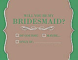 Front View Thumbnail - Cappuccino & Juniper Will You Be My Bridesmaid Card - Checkbox