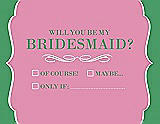 Front View Thumbnail - Cotton Candy & Juniper Will You Be My Bridesmaid Card - Checkbox