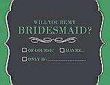 Front View Thumbnail - Ebony & Juniper Will You Be My Bridesmaid Card - Checkbox