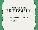 Front View Thumbnail - Snow White & Juniper Will You Be My Bridesmaid Card - Checkbox