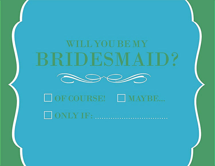 Front View - Turquoise & Juniper Will You Be My Bridesmaid Card - Checkbox