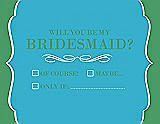 Front View Thumbnail - Turquoise & Juniper Will You Be My Bridesmaid Card - Checkbox