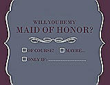 Front View Thumbnail - Blue Steel & Italian Plum Will You Be My Maid of Honor Card - Checkbox