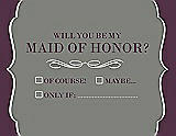 Front View Thumbnail - Charcoal Gray & Italian Plum Will You Be My Maid of Honor Card - Checkbox