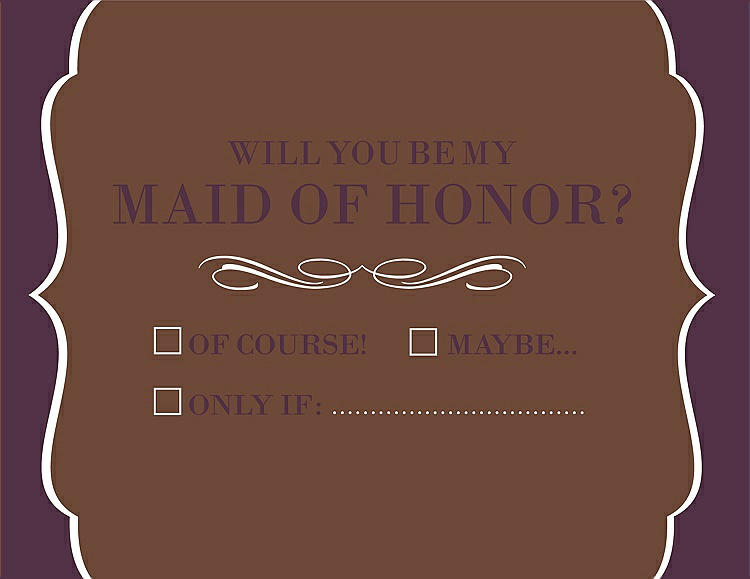Front View - Cinnamon & Italian Plum Will You Be My Maid of Honor Card - Checkbox