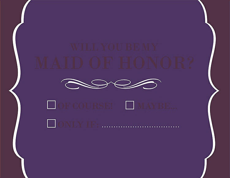 Front View - Majestic & Italian Plum Will You Be My Maid of Honor Card - Checkbox