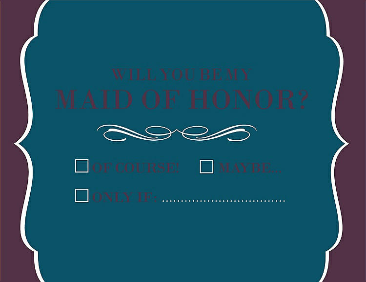Front View - Peacock Teal & Italian Plum Will You Be My Maid of Honor Card - Checkbox
