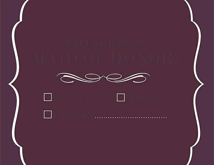 Front View - Bordeaux & Italian Plum Will You Be My Maid of Honor Card - Checkbox
