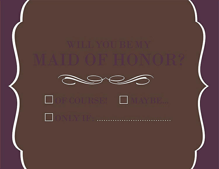 Front View - Brownie & Italian Plum Will You Be My Maid of Honor Card - Checkbox