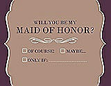 Front View Thumbnail - Cappuccino & Italian Plum Will You Be My Maid of Honor Card - Checkbox