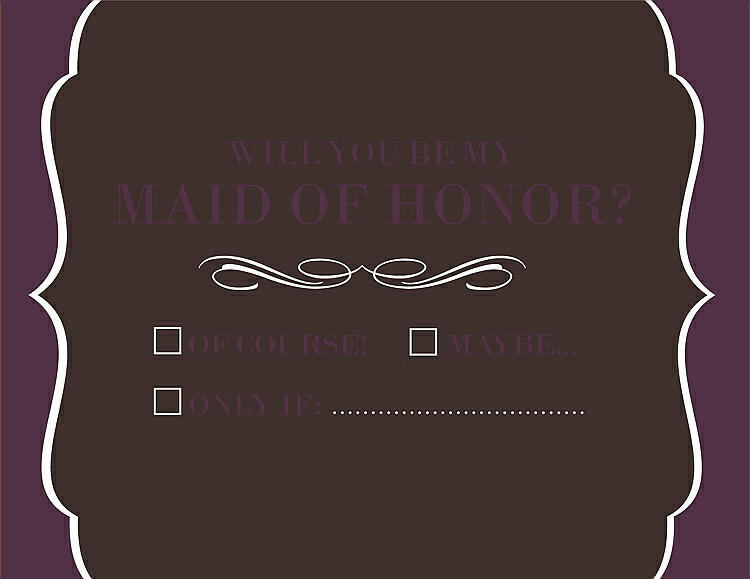 Front View - Espresso & Italian Plum Will You Be My Maid of Honor Card - Checkbox