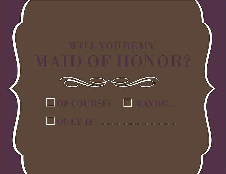 Front View - Latte & Italian Plum Will You Be My Maid of Honor Card - Checkbox