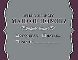 Front View Thumbnail - Pewter & Italian Plum Will You Be My Maid of Honor Card - Checkbox