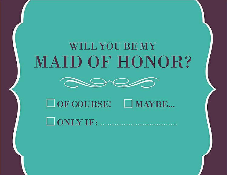 Front View - Pantone Turquoise & Italian Plum Will You Be My Maid of Honor Card - Checkbox