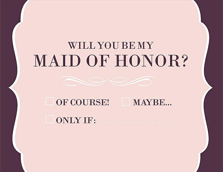 Front View - Rose Water & Italian Plum Will You Be My Maid of Honor Card - Checkbox