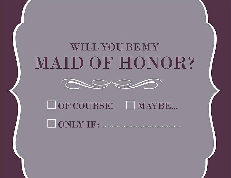 Front View - Shadow & Italian Plum Will You Be My Maid of Honor Card - Checkbox