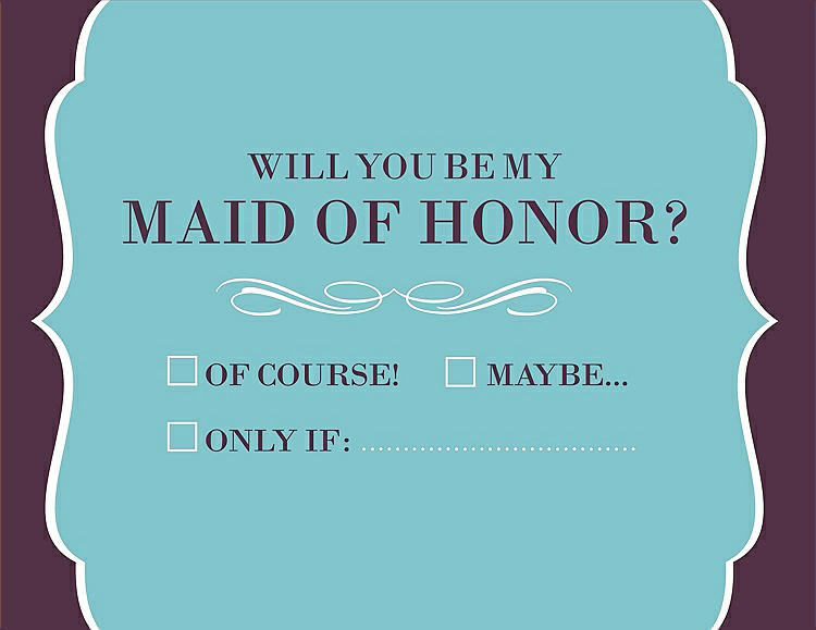 Front View - Spa & Italian Plum Will You Be My Maid of Honor Card - Checkbox