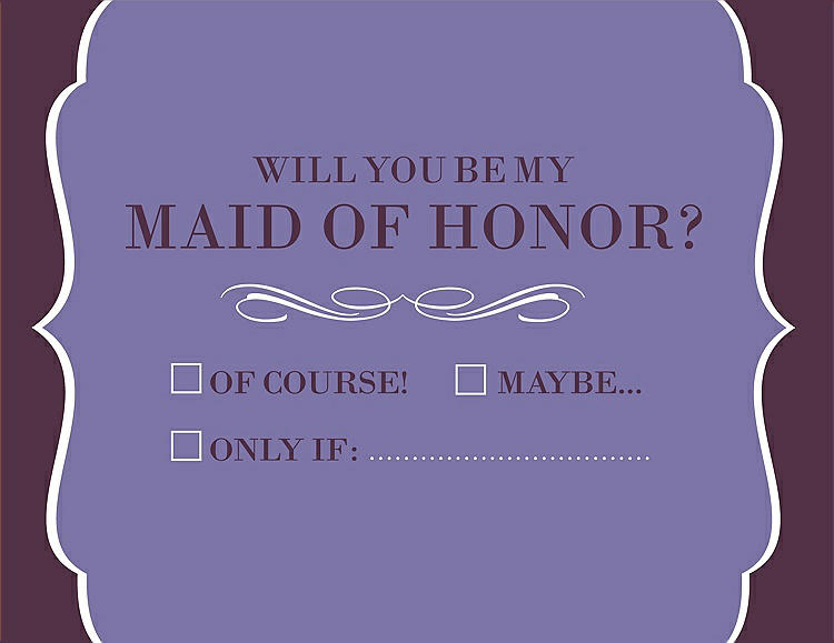 Front View - Tahiti & Italian Plum Will You Be My Maid of Honor Card - Checkbox