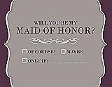 Front View Thumbnail - Taupe & Italian Plum Will You Be My Maid of Honor Card - Checkbox
