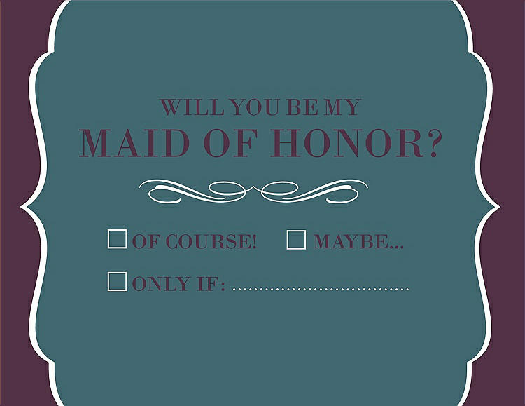 Front View - Teal & Italian Plum Will You Be My Maid of Honor Card - Checkbox