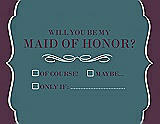 Front View Thumbnail - Teal & Italian Plum Will You Be My Maid of Honor Card - Checkbox