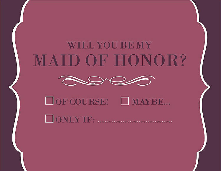 Front View - Tea Rose & Italian Plum Will You Be My Maid of Honor Card - Checkbox