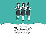 Front View Thumbnail - Pantone Turquoise & Ebony Will You Be My Bridesmaid Card - Girls Checkbox