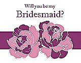Front View Thumbnail - Begonia & Persian Plum Will You Be My Bridesmaid Card - 2 Color Flowers