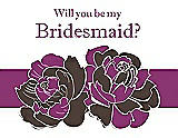 Front View Thumbnail - Chocolate & Persian Plum Will You Be My Bridesmaid Card - 2 Color Flowers