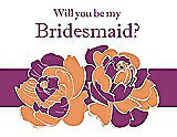 Front View Thumbnail - Clementine & Persian Plum Will You Be My Bridesmaid Card - 2 Color Flowers