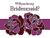 Front View Thumbnail - Garnet & Persian Plum Will You Be My Bridesmaid Card - 2 Color Flowers