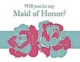 Front View Thumbnail - Rose Quartz & Seaside Will You Be My Maid of Honor Card - 2 Color Flowers